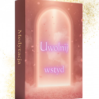 Transformacja: Uwolnij się od wstydu